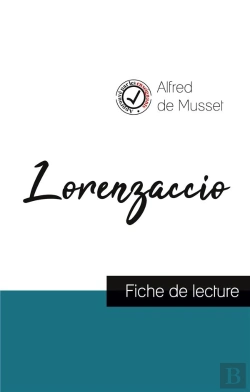 Bertrand.pt - Lorenzaccio De Musset Fiche De Lecture Et Analyse Complete De L Oeuvre