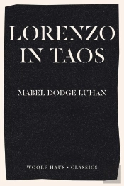 Lorenzo In Taos : The Inspiration Behind Rachel Cusk'S International Bestseller Second Place
