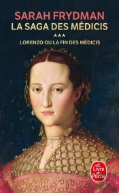 Lorenzo (La Saga Des Médicis, Tome 3) : Lorenzo Ou La Fin Des Médicis