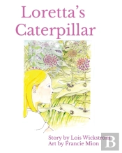 Loretta'S Caterpillar (8 X 10 Paperback)