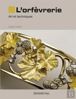 Bertrand.pt - L'Orfèvrerie ; Art Et Techniques