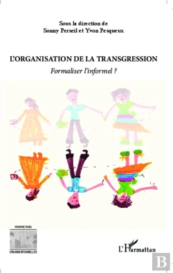 Bertrand.pt - L'Organisation De La Trangression ; Formaliser L'Informel ?