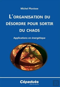 Bertrand.pt - L'Organisation Du Désordre Pour Sortir Du Chaos ; Applications En Énergétique