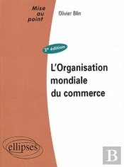 L'Organisation Mondiale Du Commerce - 2e Édition (2e Édition)