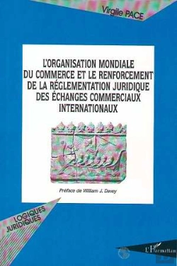 Bertrand.pt - L'Organisation Mondiale Du Commerce Et Le Renforcement De La Réglementation Juridique Des Échanges Commerciaux