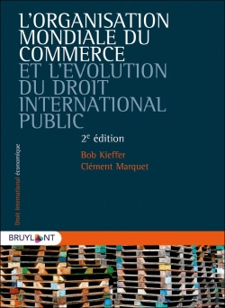 Bertrand.pt - L'Organisation Mondiale Du Commerce Et L'Évolution Du Droit International Public (2e Édition)