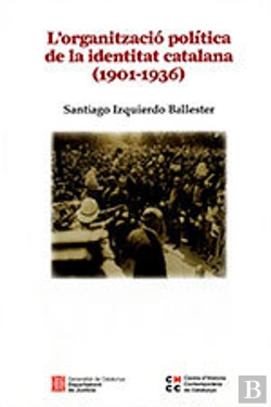 Bertrand.pt - L'Organització Política De La Identitat Catalana (1901-1936)