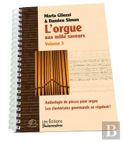 L'Orgue Aux Mille Saveurs T.3 : Anthologie De Pièces Pour Orgue ; Les Claviéristes Gourmands Se Régalent !