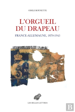 Bertrand.pt - L'Orgueil Du Drapeau : France - Allemagne 1870-1945