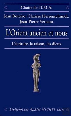 Bertrand.pt - L'Orient Ancien Et Nous ; L'Écriture, La Raison, Les Dieux