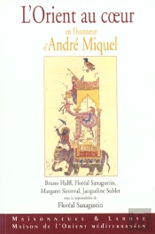 L'Orient Au Coeur ; Melanges En L'Honneur D'Andre Miquel