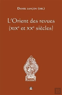 Bertrand.pt - L'Orient Des Revues ; Xixe Et Xxe Siècles
