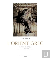L'Orient Grec ; L'Art Hellénistique Et Romain, D'Alexandre À Dioclétien