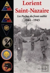 Lorient Saint-Nazaire Les Poches Du Front Oublie 1944-1945