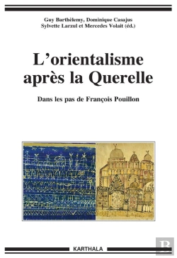 Bertrand.pt - L'Orientalisme Après La Querelle ; Dans Les Pas De François Pouillon