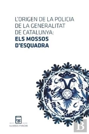 L'Origen De La Policia De La Generalitat De Catalunya