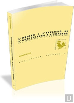 Bertrand.pt - L'Origen I L'Expansió De L'Agricultura A L'Empordà: Del Neolític A La Romanització