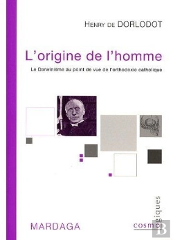 Bertrand.pt - L'Origine De L'Homme ; Le Darwinisme Au Point De Vue De L'Orthodoxie Catholique