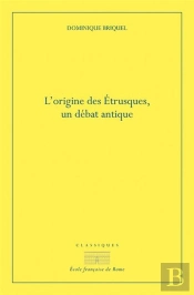 L'Origine Des Etrusques ; Un Débat Antique