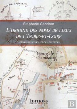 Bertrand.pt - L'Origine Des Noms De Lieux De L'Indre-Et-Loire ; Communes Et Anciennes Paroisses