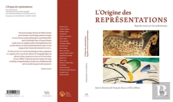 Bertrand.pt - L'Origine Des Représentations ; Regards Croisés Sur L'Art Préhistorique