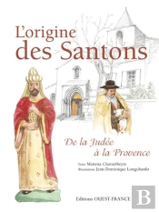 L'Origine Des Santons ; De La Judée À La Provence