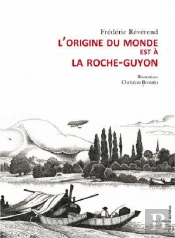 L'Origine Du Monde Est À La Roche-Guyon