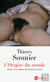 L'Origine Du Monde ; Histoire D'Un Tableau De Gustave Courbet (4e Édition)