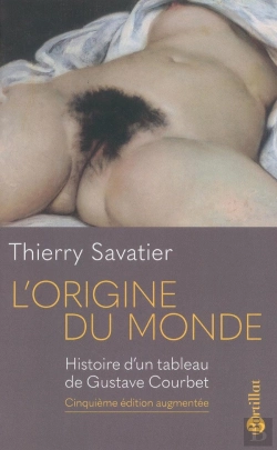 Bertrand.pt - L'Origine Du Monde ; Histoire D'Un Tableau De Gustave Courbet (5e Édition)