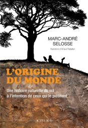 L'Origine Du Monde : Une Histoire Naturelle Du Sol À L'Intention De Ceux Qui Le Piétinent