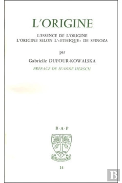 Bertrand.pt - L'Origine, L'Essence De L'Origine. L'Origine Selon L'Ethique De Spinoza