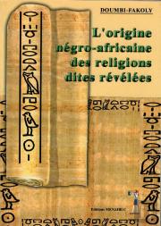 L'Origine Négro-Africaine Des Religions Dites Révélées