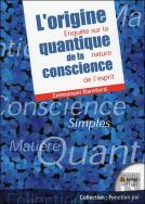 L'Origine Quantique De La Conscience ; Enquête Sur La Nature De L'Esprit