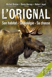 L'Orignal : Son Habitat, Sa Biologie, Sa Chasse