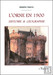 L'Orne En 1900 - Histoire & Geographie