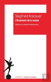 L'Ornement De La Masse : Essais Sur La Modernité Weimarienne