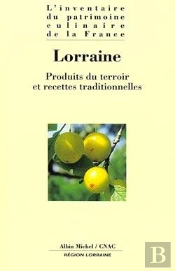 Lorraine : Produits Du Terroir Et Recettes Traditionnelles