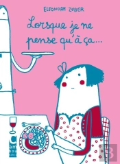 Lorsque Je Ne Pense Qu'À Ça...