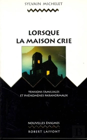 Lorsque La Maison Crie ; Tensions Familiales Et Phénomènes Paranormaux