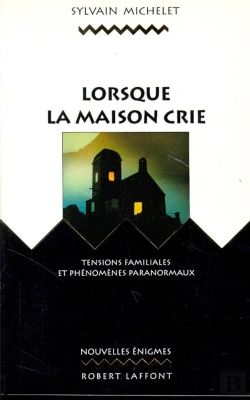 Bertrand.pt - Lorsque La Maison Crie ; Tensions Familiales Et Phénomènes Paranormaux