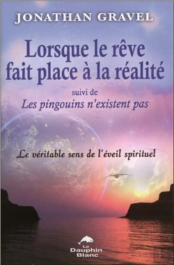Bertrand.pt - Lorsque Le Reve Fait Place A La Realite - Suivi De : Les Pingouins N'Existent Pas