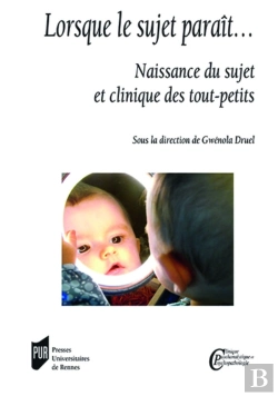 Bertrand.pt - Lorsque Le Sujet Paraît... Naissance Du Sujet Et Clinique Des Tout-Petits