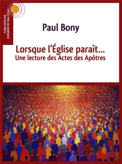 Bertrand.pt - Lorsque L'Eglise Parait... - Une Lecture Des Actes Des Apotres