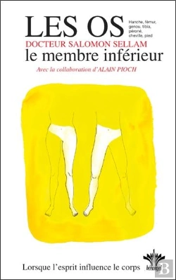 Bertrand.pt - Lorsque L'Esprit Influence Le Corps - Vol 10 : Les Os : Le Membre Inferieur
