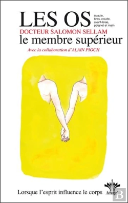 Bertrand.pt - Lorsque L'Esprit Influence Le Corps - Vol 9 : Les Os : Le Membre Superieur