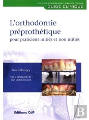 L'Orthodontie Preprothetique Pour Practitiens Inities Et Non Inities