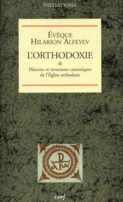 Bertrand.pt - L'Orthodoxie ; Histoire Et Structures Canoniques De L'Église Orthodoxe