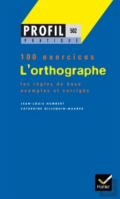 L'Orthographe ; 100 Exercices
