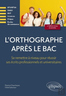 Bertrand.pt - L'Orthographe Après Le Bac : Se Remettre À Niveau Pour Réussir Les Écrits Professionnels Et Universitaires