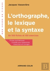 L'Orthographe En 150 Règles Et 150 Exercices